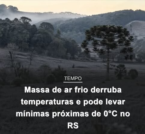 Frio chegando com for&ccedil;a no Rio Grande do Sul!