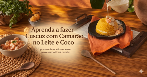 Aprenda a fazer Cuscuz com Camarão no Leite e Coco