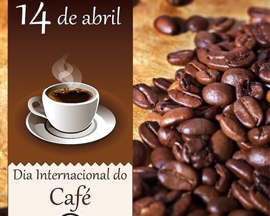 Dia Internacional do Caf&eacute;: 14 de abril