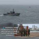 MARINHA REALIZA TREINAMENTO MILITAR NO LITORAL NORTE