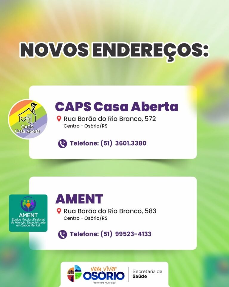 CAPS CASA ABERTA E AMENT PASSAM A ATENDER EM NOVOS ENDEREÇOS EM OSÓRIO 10 CAPS CASA ABERTA E AMENT PASSAM A ATENDER EM NOVOS ENDEREÇOS EM OSÓRIO