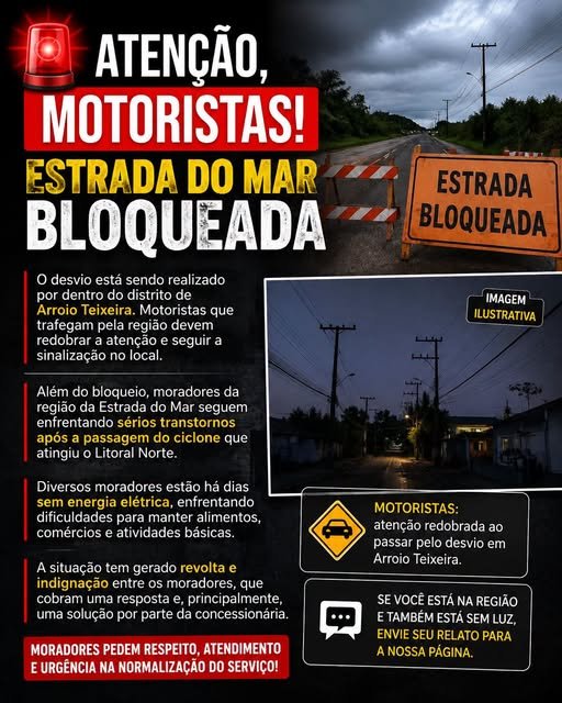 ATENÇÃO, MOTORISTAS: ESTRADA DO MAR ESTÁ BLOQUEADA! 1 A Estrada do Mar está bloqueada na região, e o trânsito está sendo desviado por dentro do distrito de Arroio Teixeira.