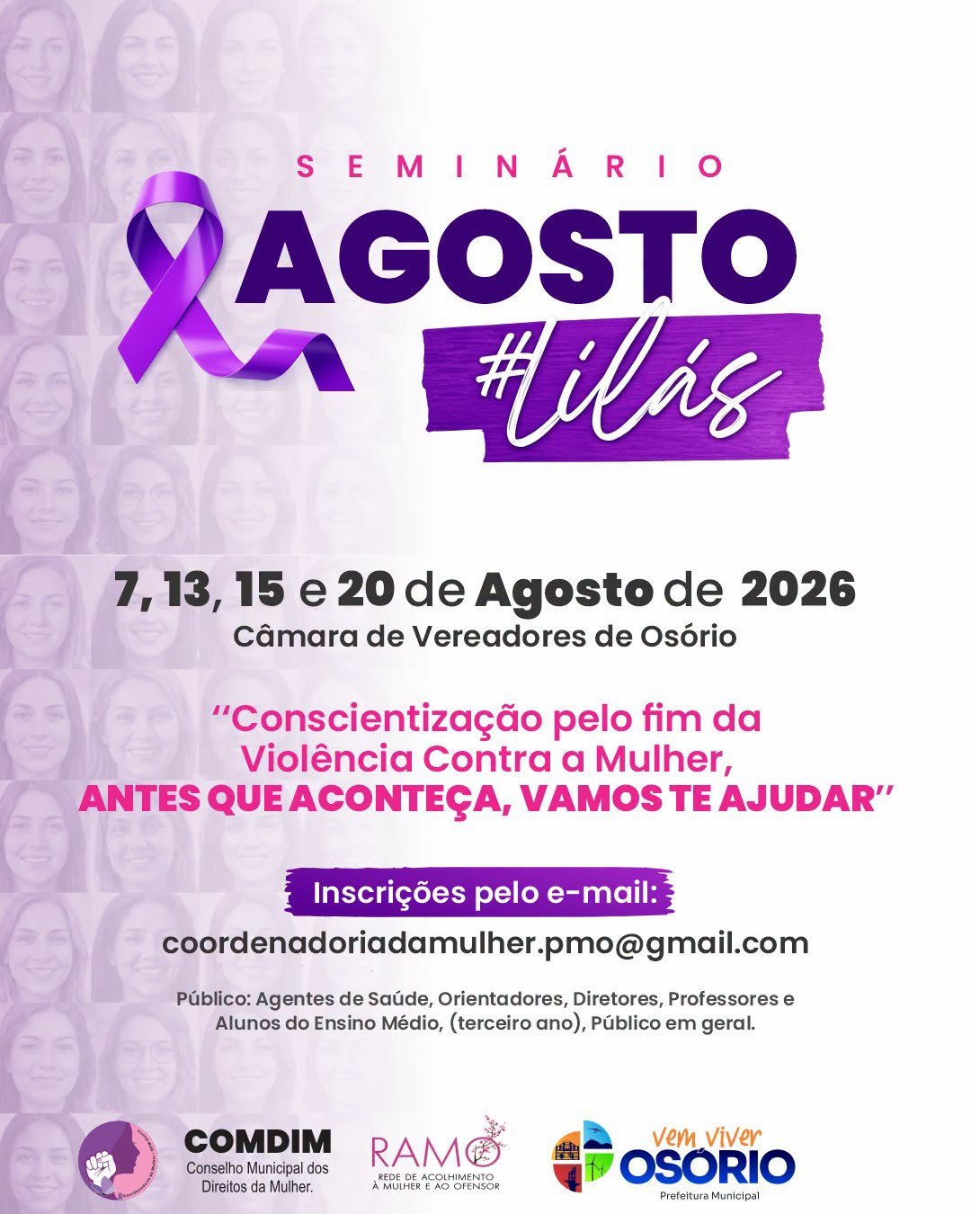 CAMPANHA AGOSTO LILÁS TERÁ PROGRAMAÇÃO ESPECIAL EM OSÓRIO PARA O COMBATE E PREVENÇÃO À VIOLÊNCIA CONTRA A MULHER. 1 A Administração Municipal de Osório realiza neste mês, o Agosto Lilás, uma campanha de conscientização e enfrentamento à violência contra a mulher.