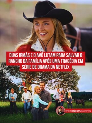 Heartland: Duas Irmãs e o Avô lutam para salvar o rancho da Família após uma Tragédia em Série de Drama da Netflix 2 A história acompanha duas irmãs e o avô após uma tragédia familiar que muda completamente a vida da família.