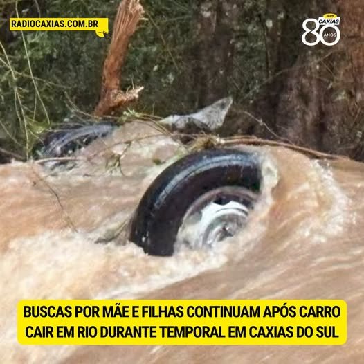 Buscas por Mãe e Filhas continuam após carro cair em rio durante temporal em Caxias do Sul 13 As equipes do Corpo de Bombeiros e da Defesa Civil concentram esforços no resgate de uma mulher e suas duas filhas que foram levadas pela correnteza na região da Parada Cristal, em Caxias do Sul.