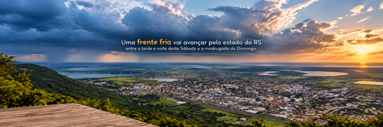 Uma frente fria vai avançar pelo estado do RS entre a tarde e noite deste Sábado e a madrugada do Domingo
