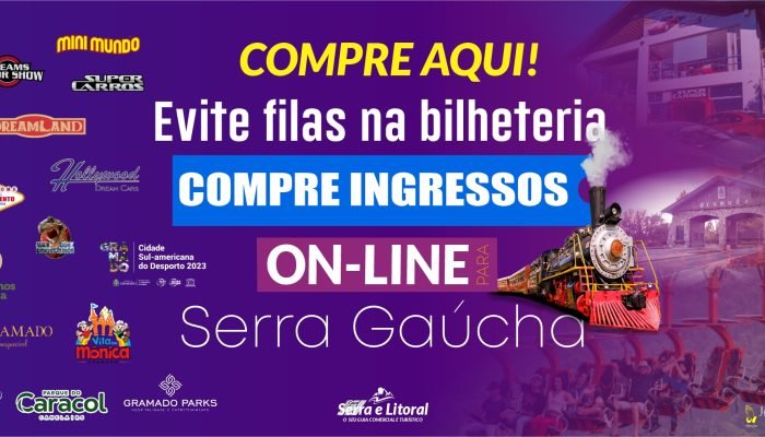 Compre Ingressos para as atrações na Serra Gaúcha aqui, Compre Antes e Evite Filas