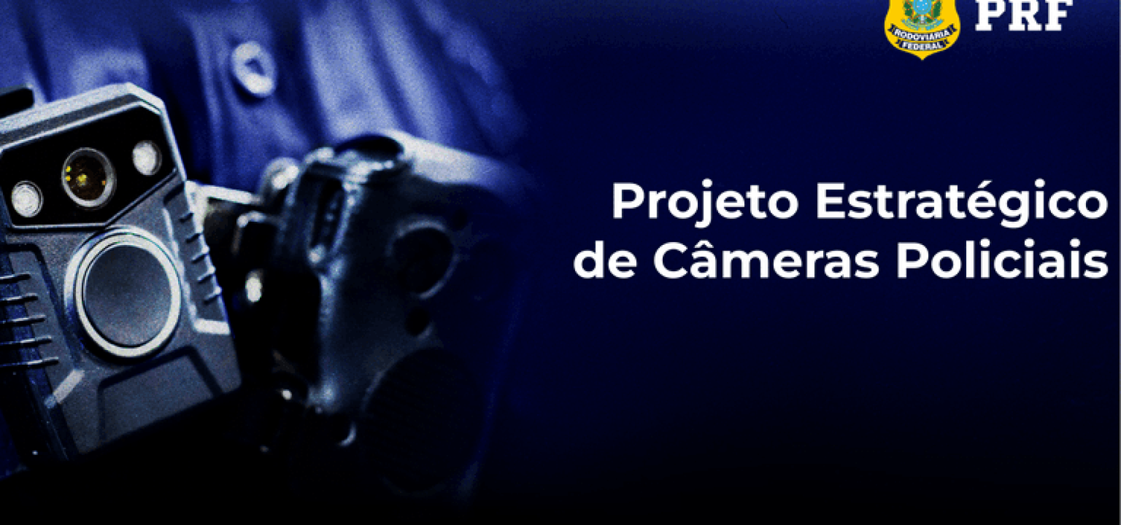 PRF Câmeras Policiais - MJSP divulga início das inscrições em Edital de Chamamento