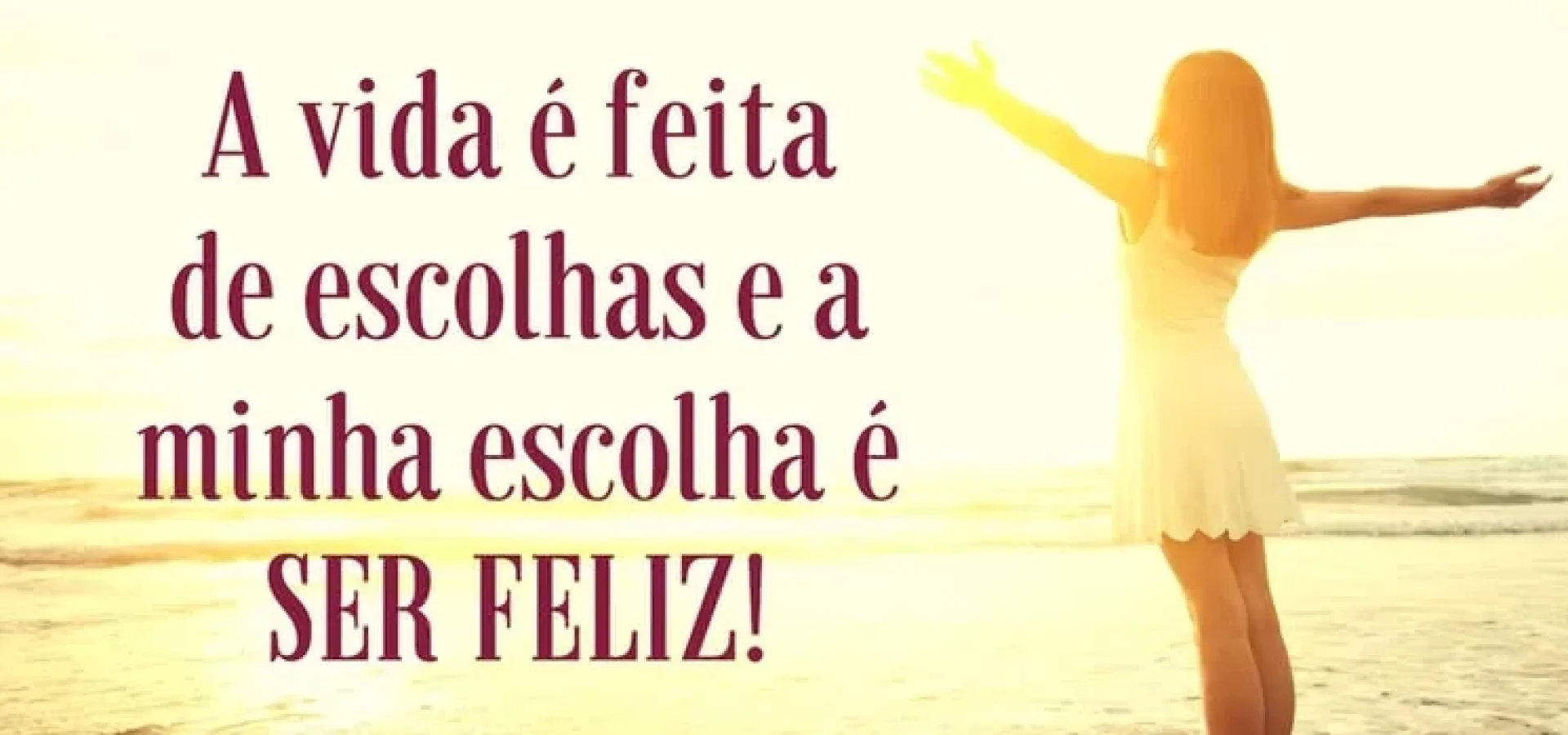a-vida-e-feita-de-escolhas-e-a-minha-escolha-e-ser-feliz-38WMj-cxl